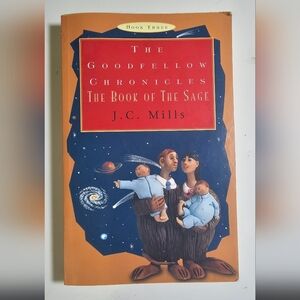 The Goodfellow Chronicles - Book 3 - The Book of The Sage - by J. C. Mills